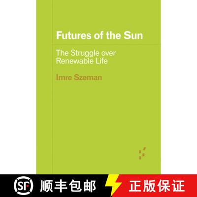 【3-4周达】Futures of the Sun – The Struggle Over Renewable Life [9781517917692]