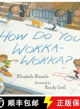 【3-4周达】How Do You Wokka-Wokka?: (A Rhythmic Multicultural Celebration of Movement for Kids Ages 2-4) [9780763660857]