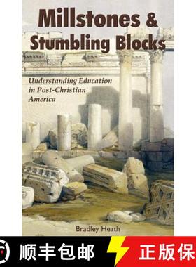 【3-4周达】Millstones & Stumbling Blocks: Understanding Education in Post-Christian America [9781587365560]