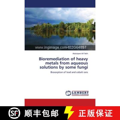预订 Bioremediation of heavy metals from aqueous solutions by some fungi [9783659205194]