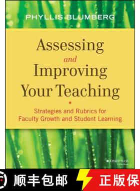 【3-4周达】Assessing And Improving Your Teaching: Strategies And Rubrics For Faculty Growth And Stude... [9781118275481]