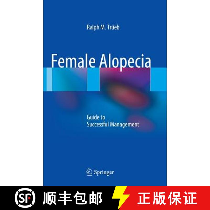 【3-4周达】Female Alopecia : Guide to Successful Management [9783642355028]