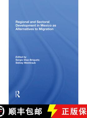 【3-4周达】Regional And Sectoral Development In Mexico As Alternatives To Migration [9780367285432]