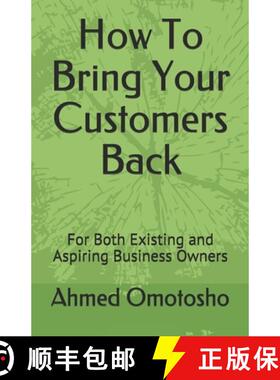 预订 How To Bring Your Customers Back: For Both Existing and Aspiring Business Owners [9789789806096]