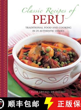 【3-4周达】Classic Recipes of Peru: Traditional Food and Cooking in 25 Authentic Dishes [9780754817949]