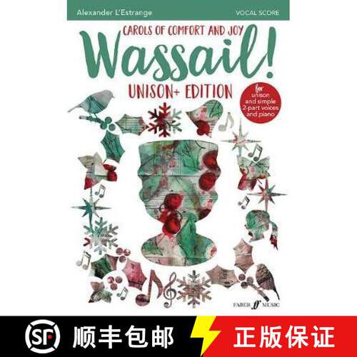 【3-4周达】Wassail!: Carols of Comfort and Joy (Unison and 2-Part Voices with Piano), Vocal Score [9780571541362]