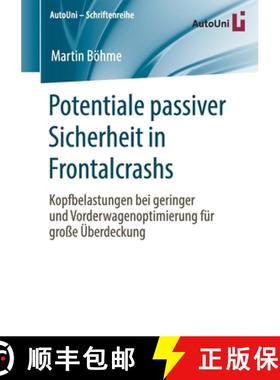 【3-4周达】Potentiale passiver Sicherheit in Frontalcrashs: Kopfbelastungen bei geringer und Vorderwa... [9783658286026]