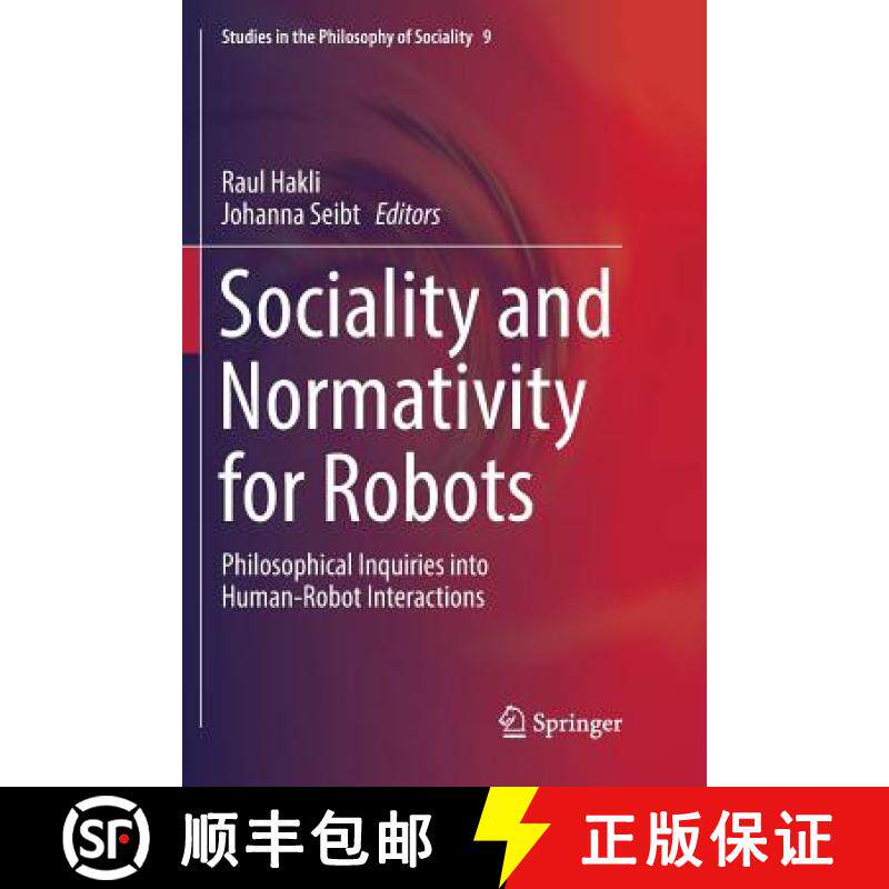 【3-4周达】Sociality and Normativity for Robots : Philosophical Inquiries into Human-Robot Interactions [9783319850719]