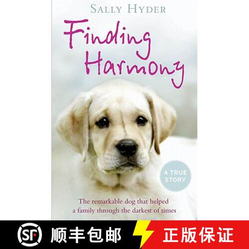 【3-4周达】Finding Harmony: The remarkable dog that helped a family through the darkest of times [9780007393589]