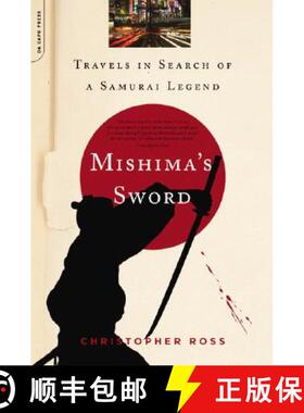 【3-4周达】Mishima's Sword: Travels in Search of a Samurai Legend [9780306815683]