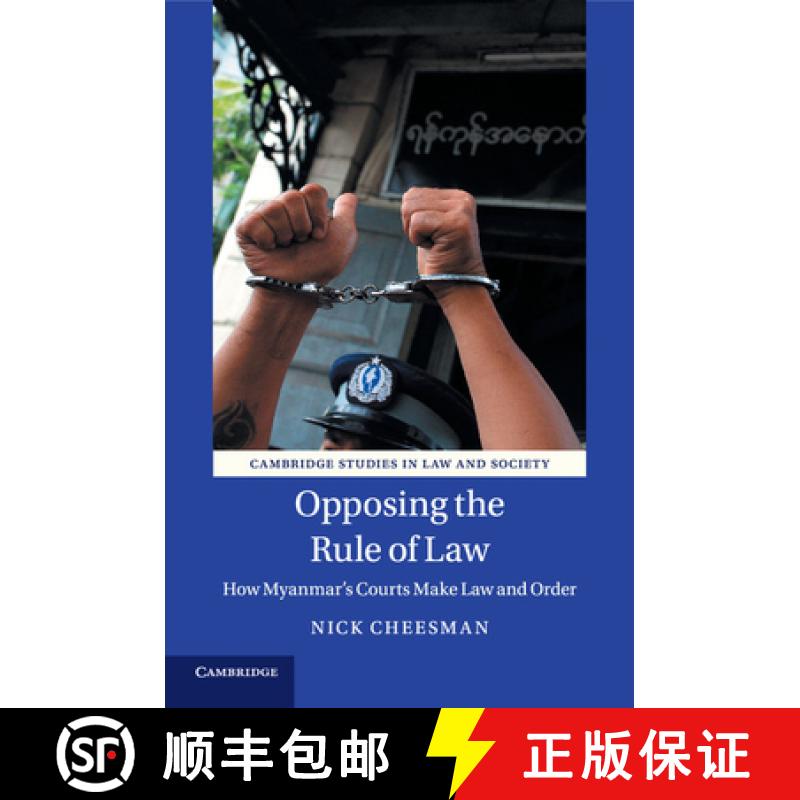【3-4周达】Opposing the Rule of Law: How Myanmar's Courts Make Law and Order - Opposing the Rule of L... [9781107443761]