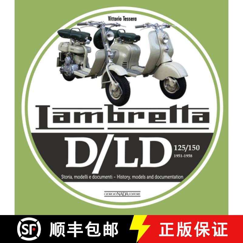 【3-4周达】Lambretta D/LD 125/150: 1951-1958 Storie Modelli E Documenti/History, Models and Documents [9788879118118]