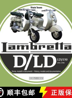 【3-4周达】Lambretta D/LD 125/150: 1951-1958 Storie Modelli E Documenti/History, Models and Documents [9788879118118]