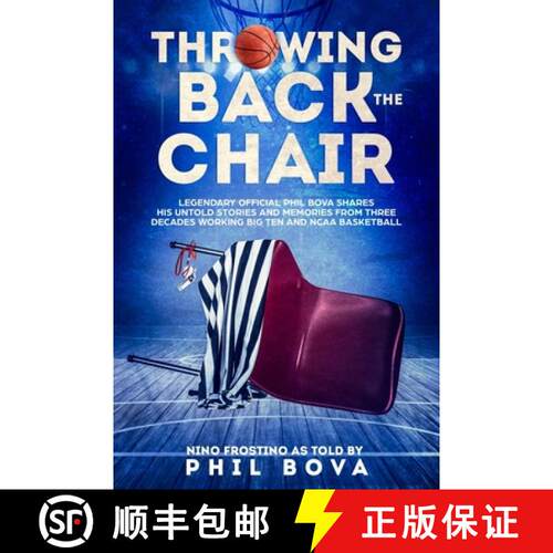 【3-4周达】Throwing Back the Chair: Legendary Official Phil Bova shares his untold stories and memori... [9780578552118]