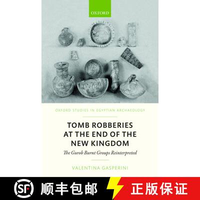 【3-4周达】Tomb Robberies at the End of the New Kingdom: The Fayum Case - The Gurob Burnt Groups Rein... [9780198818786]