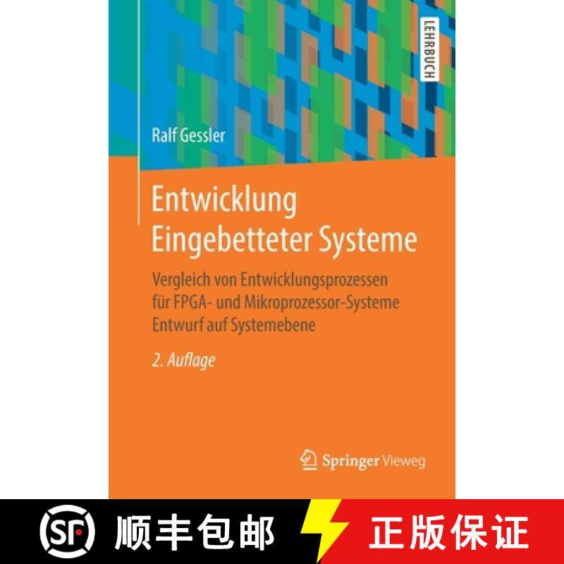 【3-4周达】Entwicklung Eingebetteter Systeme: Vergleich Von Entwicklungsprozessen Für Fpga- Und Mikr... [9783658305482]
