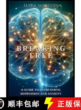 预订 Breaking Free: A Guide to Overcoming Depression and Anxiety [9781445234571]
