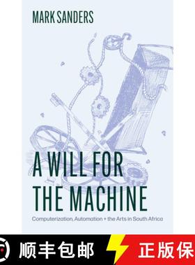预订 A Will for the Machine: Computerization, Automation, and the Arts in South Africa [9780226844619]