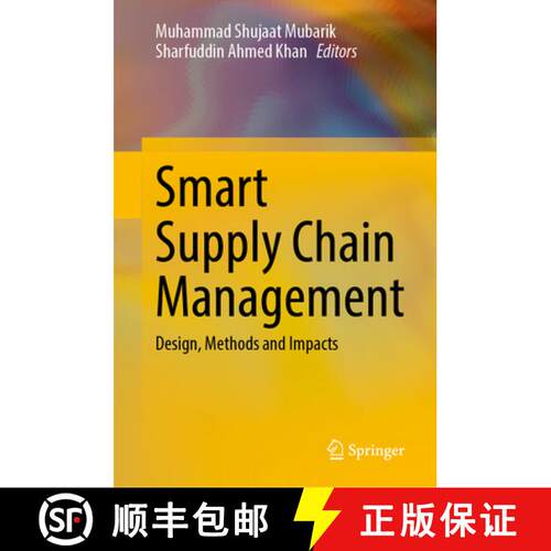 【3-4周达】精装 Smart Supply Chain Management: Design, Methods and Impacts [9789819613328]