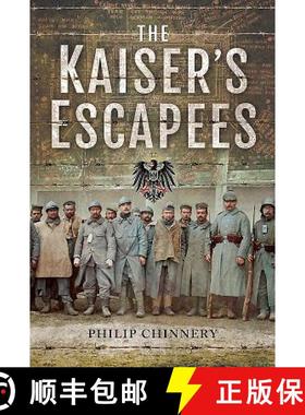 【3-4周达】The Kaiser's Escapees: Allied POW Escape Attempts During the First World War [9781526701435]