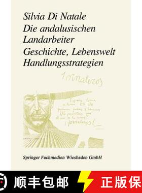 【3-4周达】Die andalusischen Landarbeiter : Geschichte, Lebenswelt, Handlungsstrategien [9783322936332]