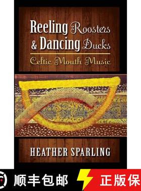 【3-4周达】Reeling Roosters & Dancing Ducks: Celtic Mouth Music [9781927492987]