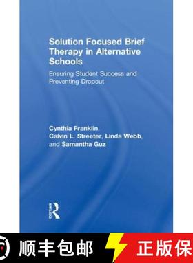 【3-4周达】Solution Focused Brief Therapy in Alternative Schools: Ensuring Student Success and Preven... [9781138735910]