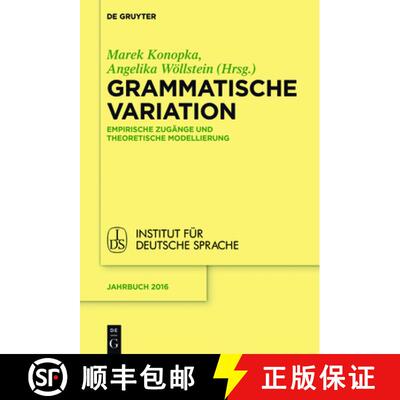 【3-4周达】Grammatische Variation: Empirische Zugange und theoretische Modellierung [9783110501155]