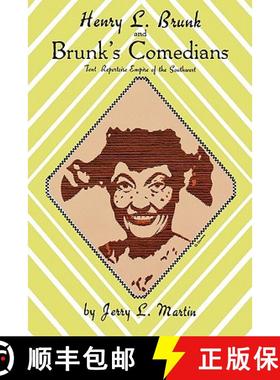 预订 Henry L. Brunk and Brunk's Comedians: Tent Repertoire Empire of the Southwest [9780879722692]