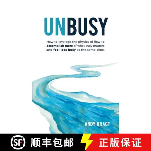 【3-4周达】Unbusy: How to leverage the physics of flow to accomplish more of what truly matters and f... [9781733491204]