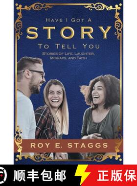 预订 Have I Got A Story To Tell You: Stories of Life, Laughter, Mishaps, and Faith [9781963565140]