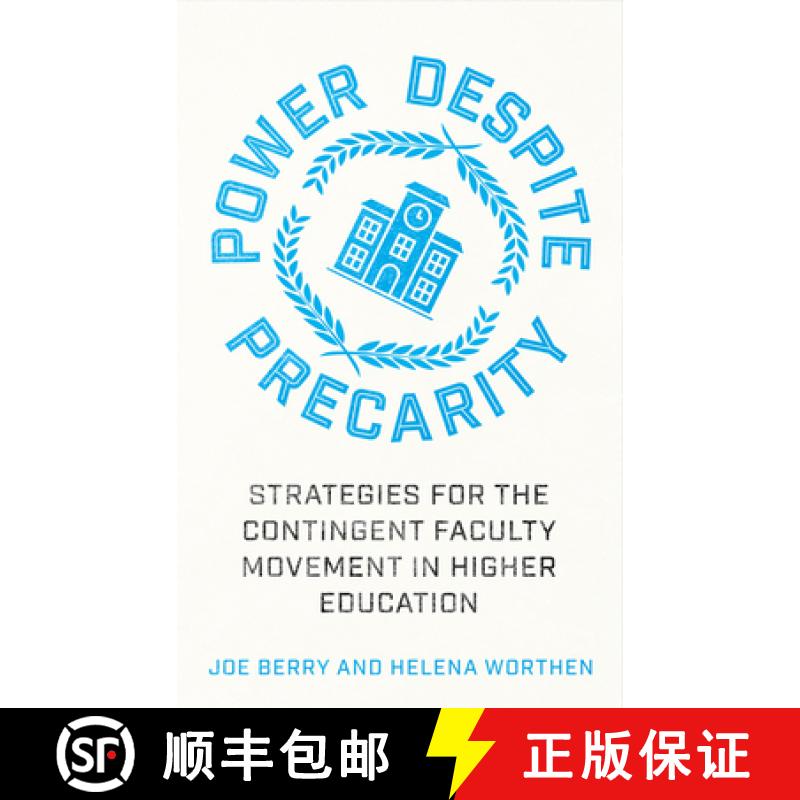 【3-4周达】Power Despite Precarity: Strategies for the Contingent Faculty Movement in Higher Education [9780745345529]
