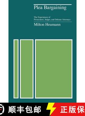 【3-4周达】Plea Bargaining: The Experiences of Prosecutors, Judges, and Defense Attorneys [9780226331881]