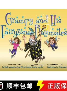 【3-4周达】Grampy and His Fairyzona Playmates: Whimsical tales about a sorcerer, fairies, spells, uni... [9780990554349]