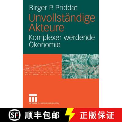 【3-4周达】Unvollständige Akteure: Komplexer werdende Ökonomie [9783531142623]