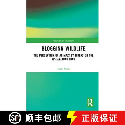 【3-4周达】Blogging Wildlife : The Perception of Animals by Hikers on the Appalachian Trail [9780367351007]