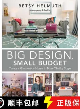 【3-4周达】Big Design, Small Budget: Create a Glamorous Home in Nine Thrifty Steps [9781629145495]