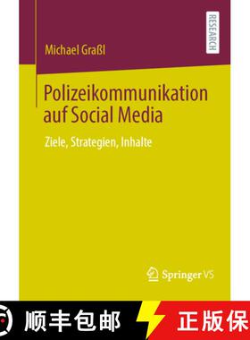 【3-4周达】Polizeikommunikation auf Social Media : Ziele, Strategien, Inhalte [9783658412623]