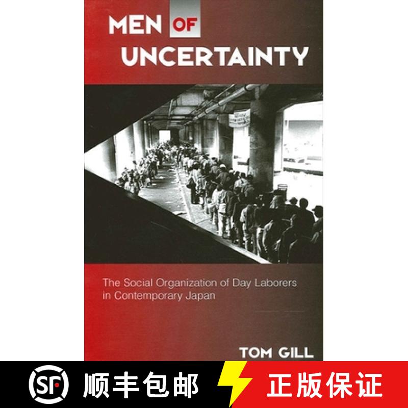 【2-3周达】Men of Uncertainty : The Social Organization of Day Laborers in Contemporary Japan [9780791448274]