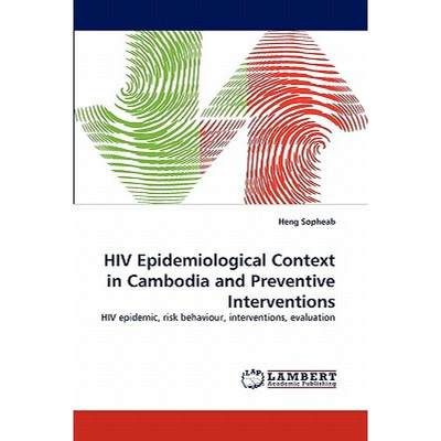 【4周达】HIV Epidemiological Context in Cambodia and Preventive Interventions [9783843365567]