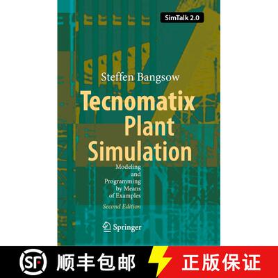 【3-4周达】精装 Tecnomatix Plant Simulation : Modeling and Programming by Means of Examples (Second E... [9783030415433]