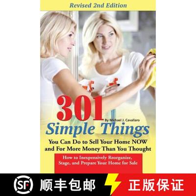 【3-4周达】301 Simple Things You Can Do to Sell Your Home Now and for More Money Than You Thought: Ho... [9781620230633]
