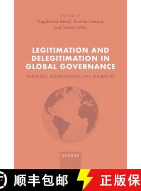 【3-4周达】Legitimation and Delegitimation in Global Governance: Practices, Justifications, and Audie... [9780192856111]