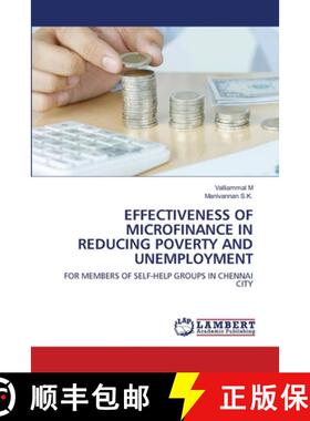 预订 Effectiveness of Microfinance in Reducing Poverty and Unemployment [9786202669191]
