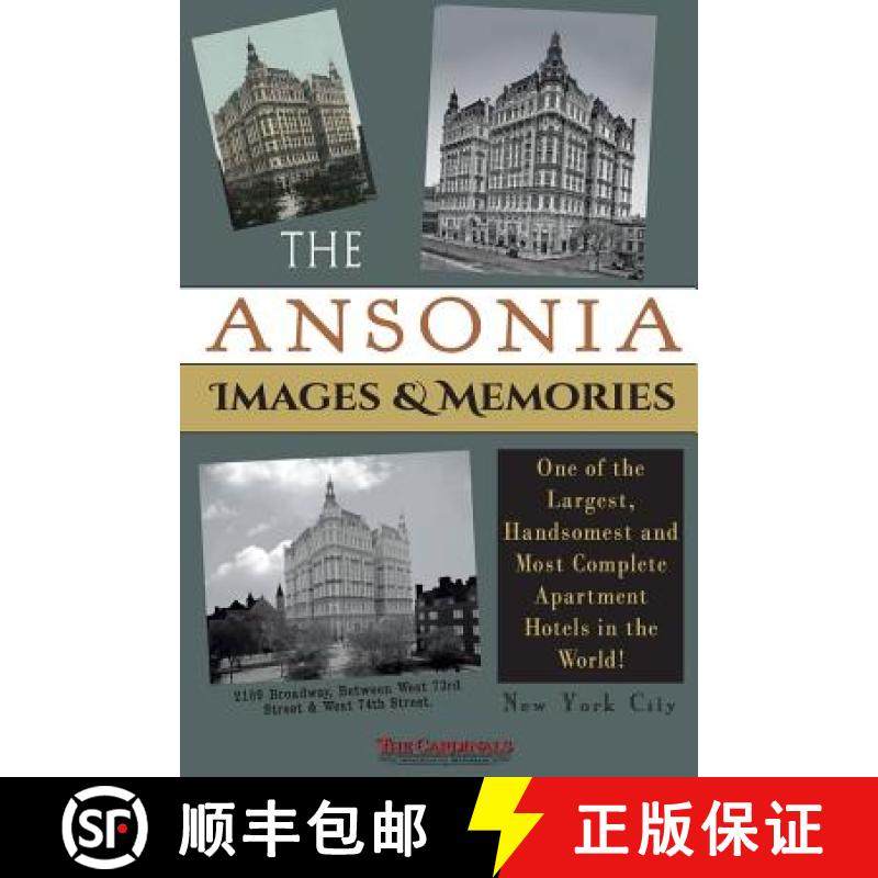预订 The Ansonia Images & Memories: One of the Largest, Handsomest and Most Complete Apartment Hotels... [9780692421727]