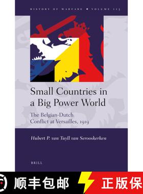 预订 Small Countries in a Big Power World: The Belgian-Dutch Conflict at Versailles, 1919 [9789004314696]