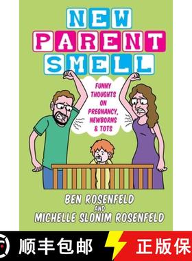 【3-4周达】New Parent Smell: Funny Thoughts On Pregnancy, Newborns and Tots [9780990855224]