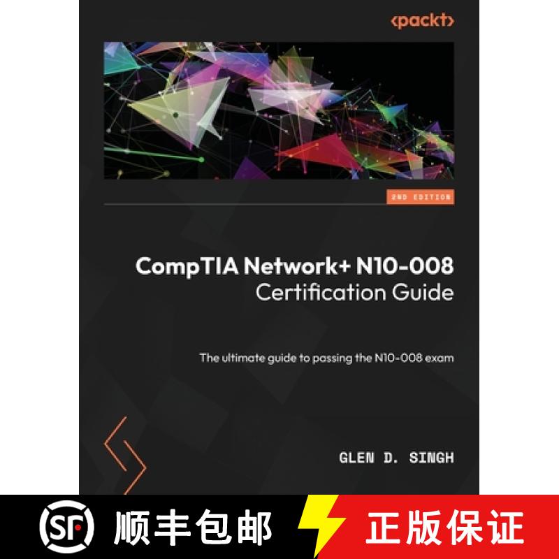 【2-3周达】CompTIA Network+ N10-008 Certification Guide - Second Edition: The ultimate guide to passi... [9781803236063]