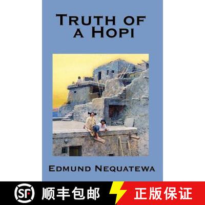 【3-4周达】Truth of a Hopi: Stories Relating to the Origin, Myths and Clan Histories of the Hopi [9781604590333]