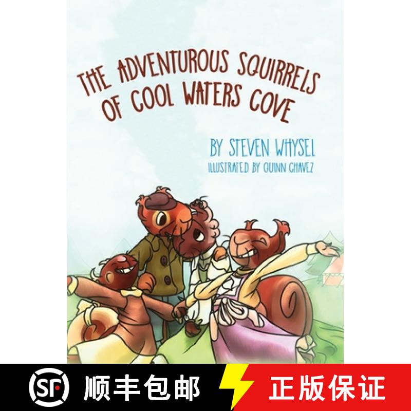 【2-3周达】The Adventurous Squirrels of Cool Waters Cove: A Children's Animal Picture Book for Ages 2-8. [9781643884714]